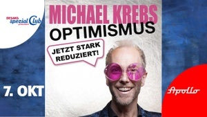 Michael Krebs •"OPTIMISMUS - jetzt stark reduziert • live im Apollo!