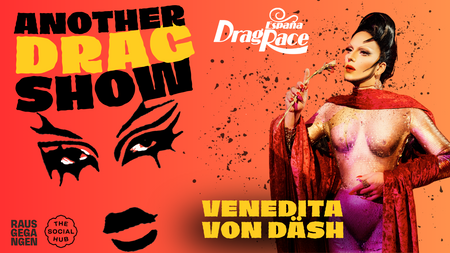ANOTHER DRAG SHOW CABARET - VENEDITA VON DÄSH