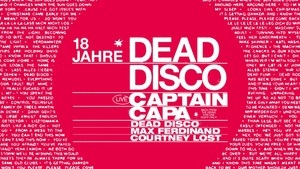 18 Jahre DEAD DISCO - CAPTAIN CAPA  L I V E