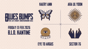 BLUES BUMPS · Kæry Ann + Ara Lil Yoon + Eye To Argus // B.L.O. Kantine
