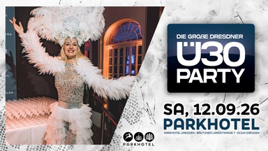 DIE GROßE DRESDNER Ü30 PARTY