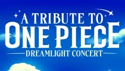 Tribute to One Piece: Dreamlight Concert