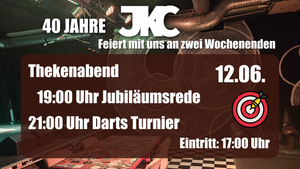 40 Jahre JKC: Thekenabend Teil 2 mit Dartsturnier!