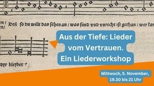 Aus der Tiefe: Lieder vom Vertrauen! Ein Liederworkshop