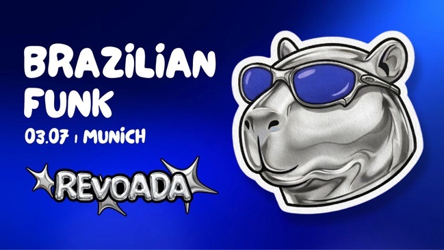 REVOADA | BRAZILIAN FUNK | MUNICH | 03.07