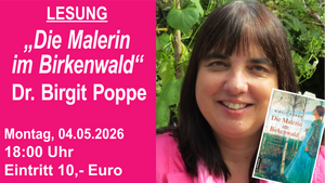 Lesung mit Dr. Birgit Poppe: "Die Malerin im Birkenwald"