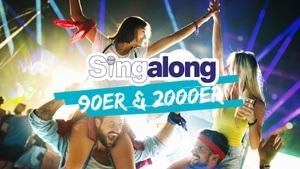 SINGALONG - DAS GROSSE MITSING-EVENT (HITS DER 90ER & 2000ER)