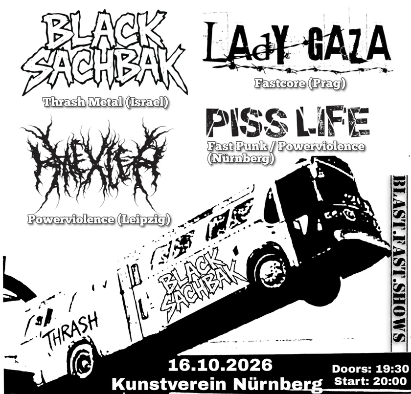 Blast Fast VI w/ Black Sachbak (IL) + Lady Gaza (CZ) + Piss Life + Haexler