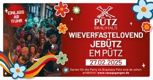 JEBÜTZ IM PÜTZ - Weiberfastnacht im Brauhaus Pütz