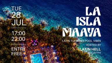 LA ISLA MAAYA — LATIN TUESDAYS BY THE POOL