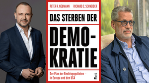 »DAS STERBEN DER DEMOKRATIE« EIN ABEND MIT RICHARD C. SCHNEIDER & PETER R. NEUMANN