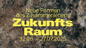 ZukunftsRaum – Neue Formen des Zusammenlebens