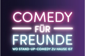 Comedy für Freunde - stand-Up Mix-Show