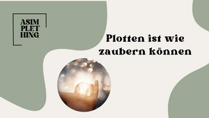 Plotten ist wie Zaubern können