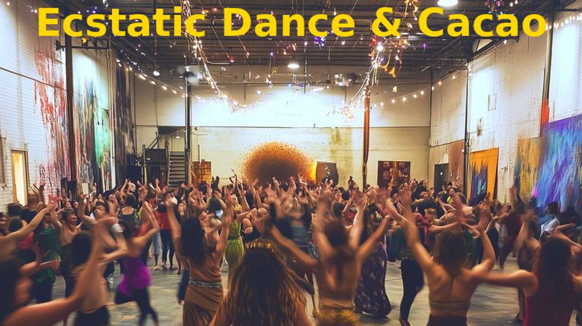 Ecstatic Dance \u0026 Cacao