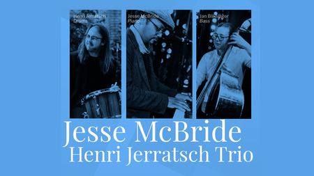 JESSE MCBRIDE (USA) FEAT. HENRI JERRATSCH TRIO (D)