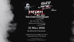 Prayers for Rain Live  - anschließend 80´s Party