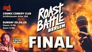 Roast Battle Berlin - FINAL: Standup Comedy in English