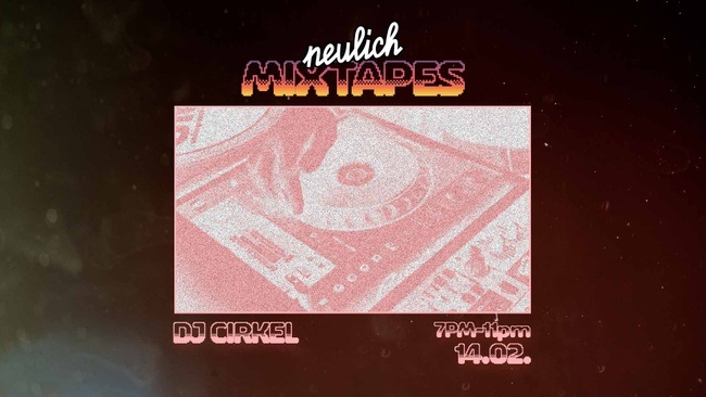 Neulich Mixtapes - DJ CIRKEL