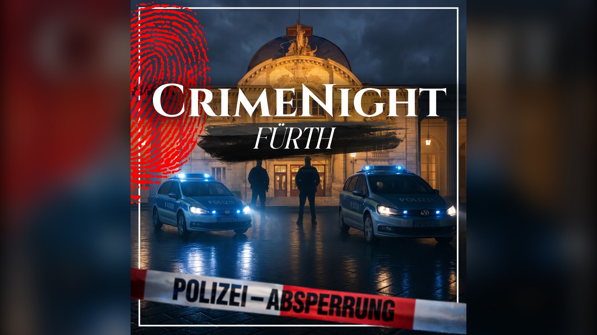 CrimeNight Fürth – Wahre Verbrechen. Direkt aus deiner Stadt.