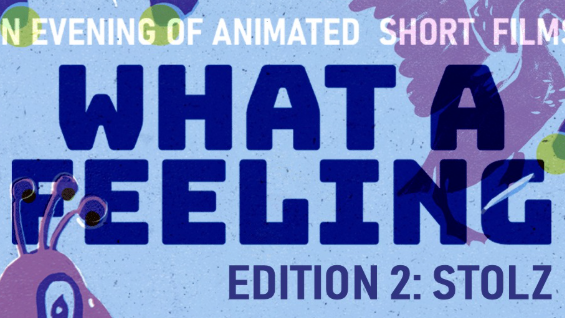 Titelbild der Veranstaltung Animierte Kurzfilme: WHAT A FEELING - EDITION 2 | STOLZ