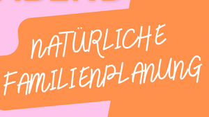 Infoabend - Natürliche Familienplanung