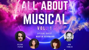 All About Musical VOL. 1 - mit Rob Fowler, Sharon Sexton, Celena Pieper, Sidonie Smith