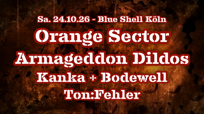 ORANGE SECTOR · ARMAGEDDON DILDOS · KANKA & BODEWELL · TON:FEHLER