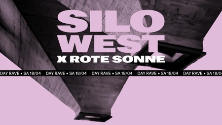 DAY RAVE: SILO WEST × ROTE SONNE