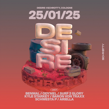 Desire w/ Benwal, Odymel, Baron Von Trax, Surf 2 Glory. a.m.