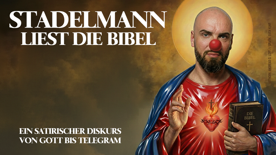 Ingmar Stadelmann Stadelmann liest die Bibel – ein satirischer Diskurs von Gott bis Telegram