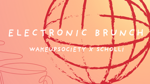 wakeupsociety x scholli electronic brunch