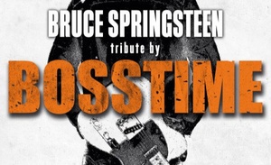 BOSSTIME - A TRIBUTE TO BRUCE SPRINGSTEEN AND THE E STREET BAND