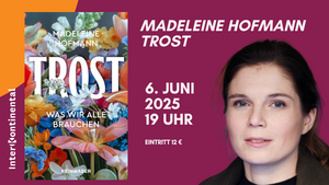 "Trost" Lesung & Gespräch mit Madeleine Hofmann
