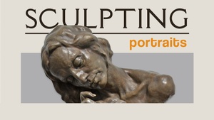 Portrait Sculpting