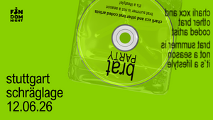 brat party • w/ charli xcx & other brat coded artists • stuttgart