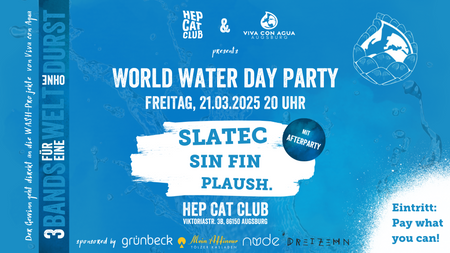 World Water Day Party mit Slatec, Sin Fin & Plaush.