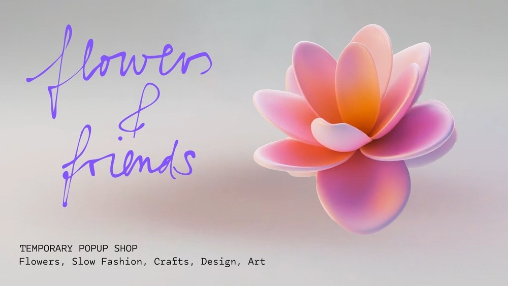 Flowers & Friends Pop Up Shop