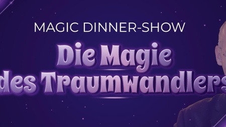 Magic Dinner-Show „Die Magie des Traumwandlers“