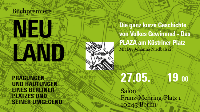 Die kurze Geschichte von Volkes Gewimmel – Die PLAZA am Küstriner Platz