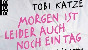 Tobi Katze: Morgen ist leider auch noch ein Tag