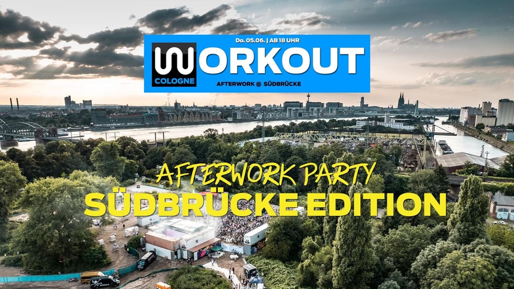 Workout Cologne – Afterwork Party @ Südbrücke