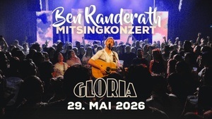 BEN RANDERATH | Mitsingkonzert | GLORIA