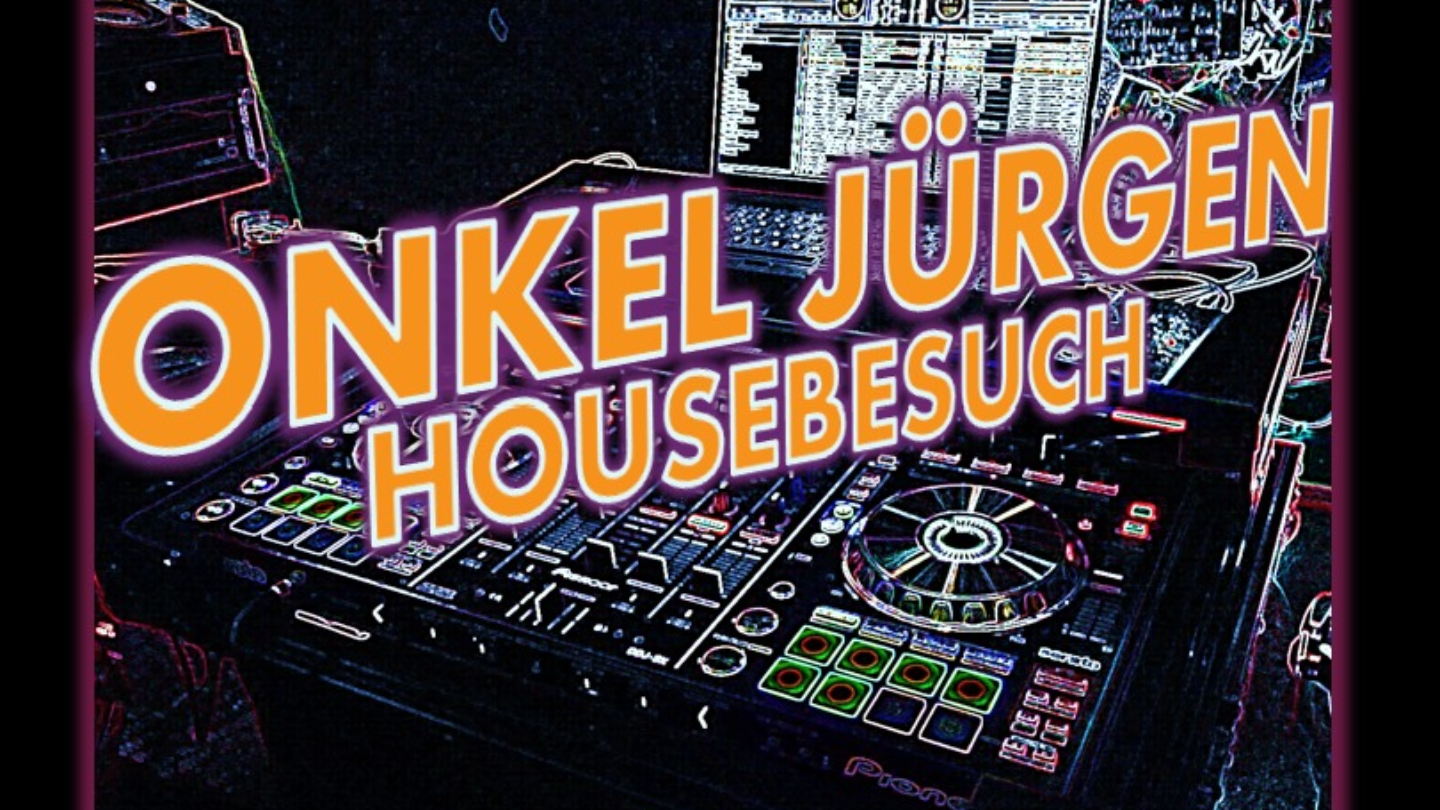 Housebesuch von Onkel Jürgen