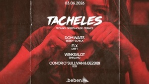 Tacheles: Dom Waits • Winksalot • FLX • Be2bibi b2b Conor O'Sullivan