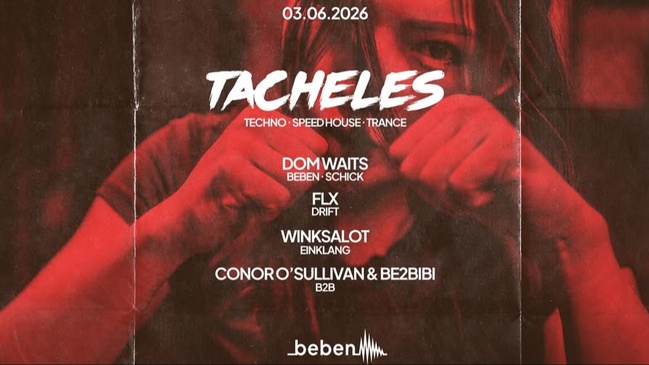 Tacheles: Dom Waits • Winksalot • FLX • Be2bibi b2b Conor O'Sullivan
