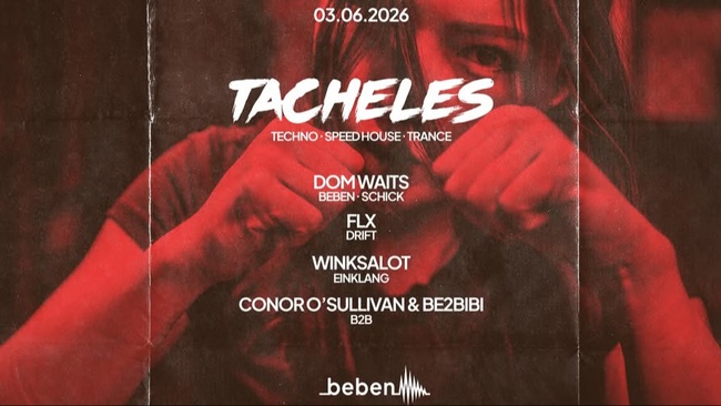 Tacheles: Dom Waits • Winksalot • FLX • Be2bibi b2b Conor O'Sullivan