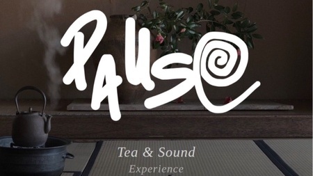 PAUSE: TEA Ceremony & SOUND bath