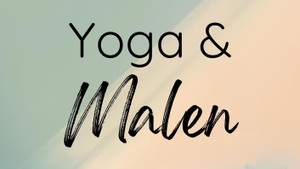 Yoga & Malen - deine kreative Auszeit