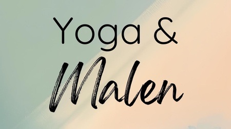 Yoga & Malen - deine kreative Auszeit